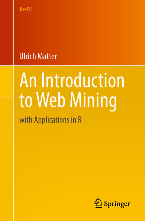 An Introduction to Web Mining - Ulrich Matter