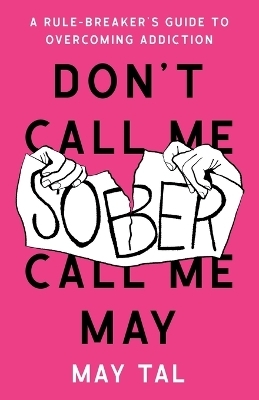 Don't Call Me Sober, Call Me May - May Tal