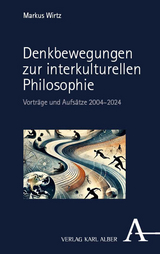Denkbewegungen zur interkulturellen Philosophie - Markus Wirtz