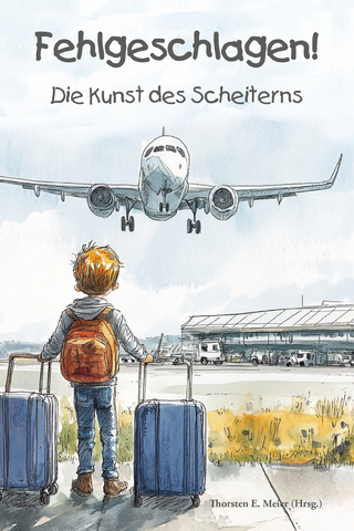 Fehlgeschlagen! Die Kunst des Scheiterns