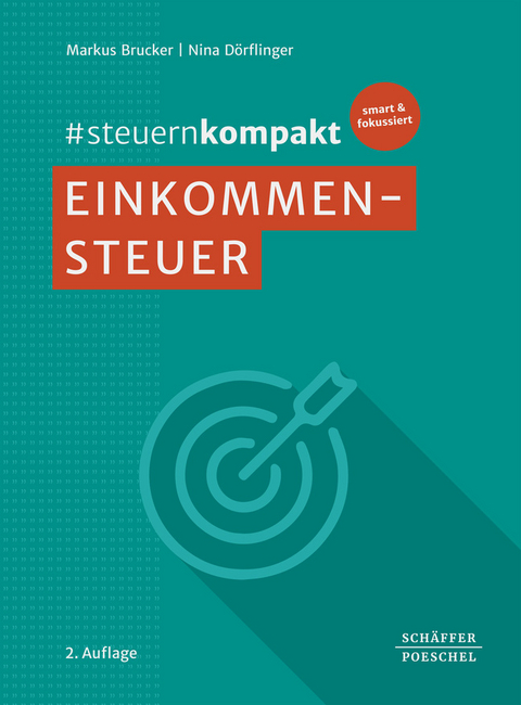 #steuernkompakt Einkommensteuer - Markus Brucker, Nina D&ouml;rflinger