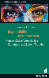 Jugendhilfe neu machen - Rainer Orban