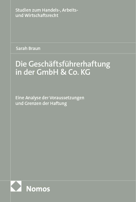 Die Gesch&auml;ftsf&uuml;hrerhaftung in der GmbH & Co. KG - Sarah Braun