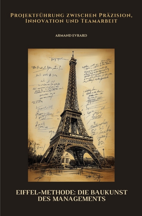 Eiffel-Methode: Die Baukunst des Managements - Armand Evrard