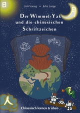 Der Wimmel-Yak und die chinesischen Schriftzeichen - Linh Vuong, Julia Lange