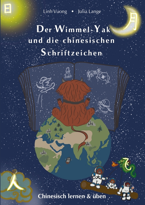Der Wimmel-Yak und die chinesischen Schriftzeichen - Linh Vuong, Julia Lange