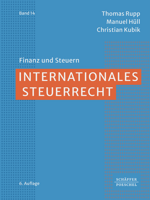 Internationales Steuerrecht - Thomas Rupp, Manuel H&uuml;ll, Christian Kubik