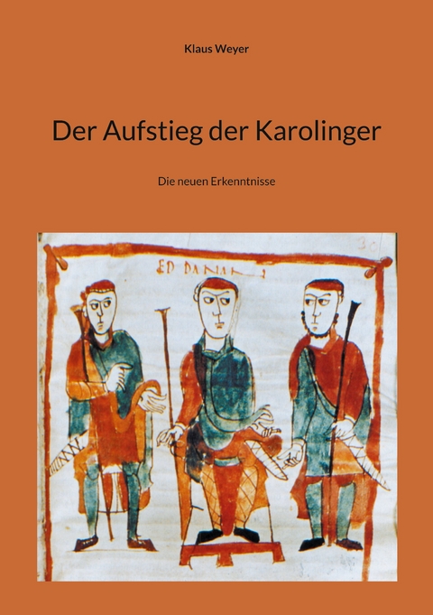 Der Aufstieg der Karolinger - Klaus Weyer