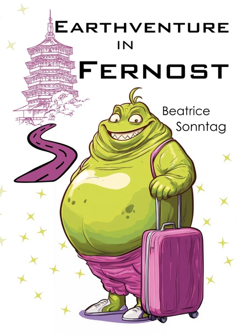 Earthventure in Fernost - Beatrice Sonntag