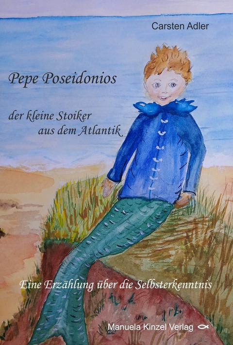 Pepe Poseidonios - der kleine Stoiker aus dem Atlantik - Carsten Adler