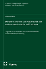 Der Schutzbereich von Ansprüchen auf weitere medizinische Indikationen - Daniel Skiebe