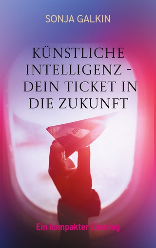 Künstliche Intelligenz - Dein Ticket in die Zukunft