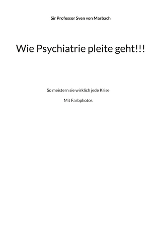 Wie Psychiatrie pleite geht!!!