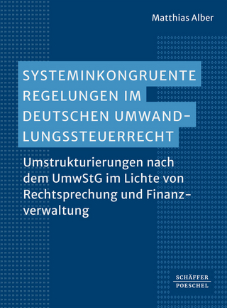 Systeminkongruente Regelungen im deutschen Umwandlungssteuerrecht