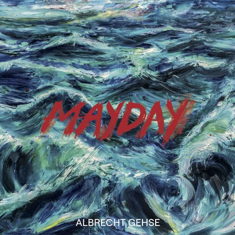 Albrecht Gehse. Mayday - 