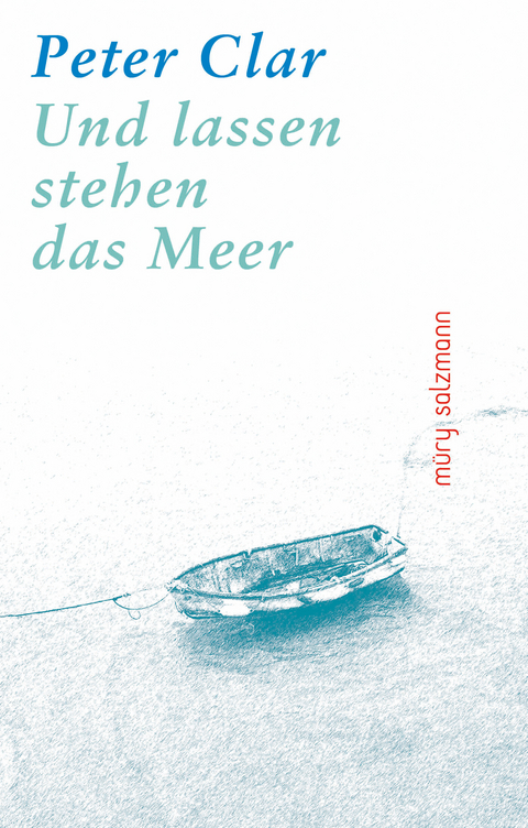Und lassen stehen das Meer - Peter Clar