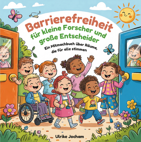Barrierefreiheit f&uuml;r kleine Forscher und gro&szlig;e Entscheider - Ulrike Jocham