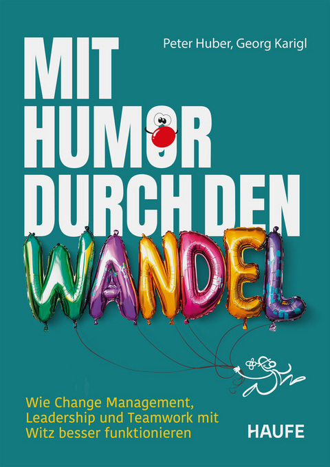 Mit Humor durch den Wandel - Peter Huber, Georg Karigl