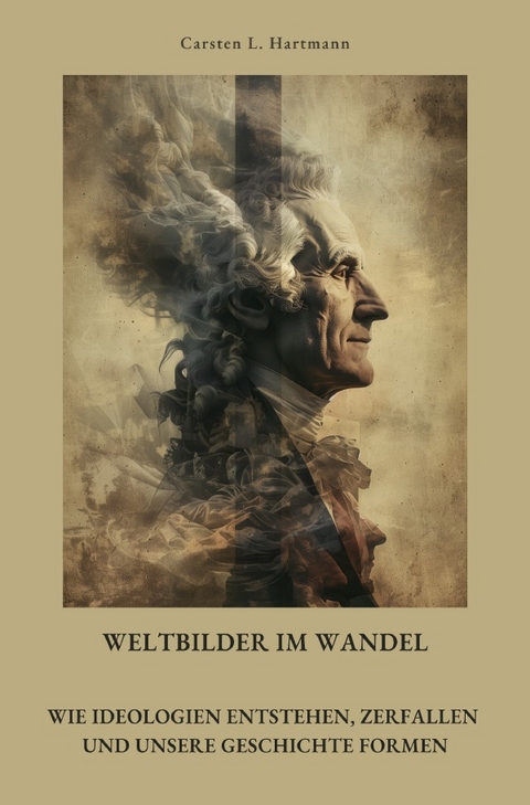 Weltbilder im Wandel - Carsten L. Hartmann