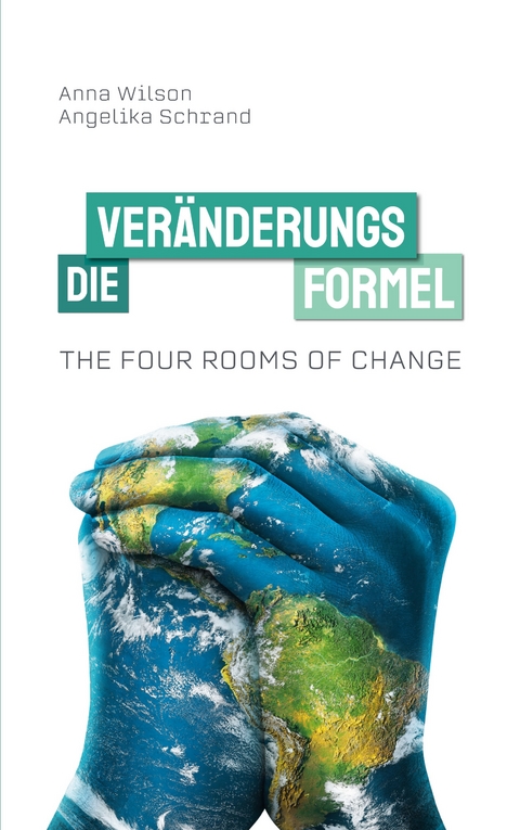 The Four Rooms of Change - Angelika Schrand, Anna Wilson