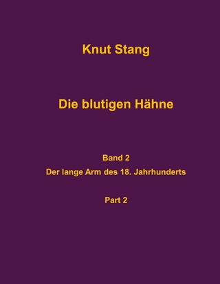 Die blutigen Hähne, Band 2: Der lange Arm des 18. Jahrhunderts, Pt. 2