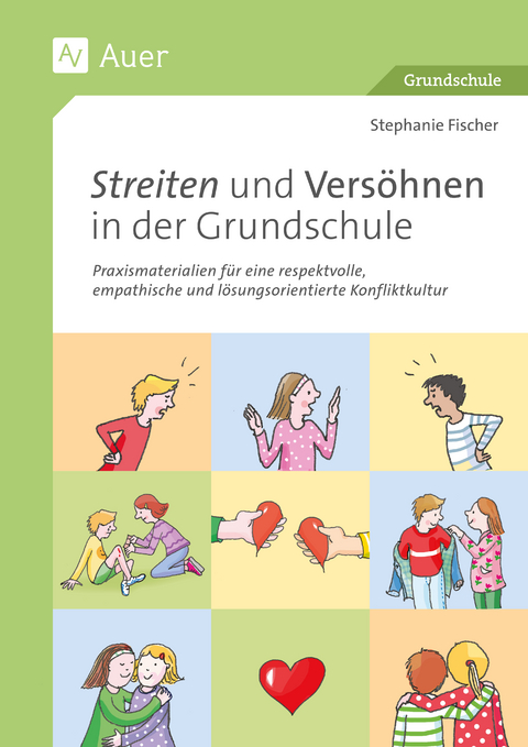Streiten und Vers&ouml;hnen in der Grundschule - Stephanie Fischer