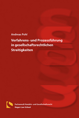 Verfahrens- und Prozessf&uuml;hrung in gesellschaftsrechtlichen Streitigkeiten - Andreas Pohl