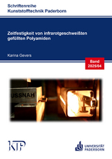 Zeitfestigkeit von infrarotgeschwei&szlig;ten gef&uuml;llten Polyamiden - Karina Gevers