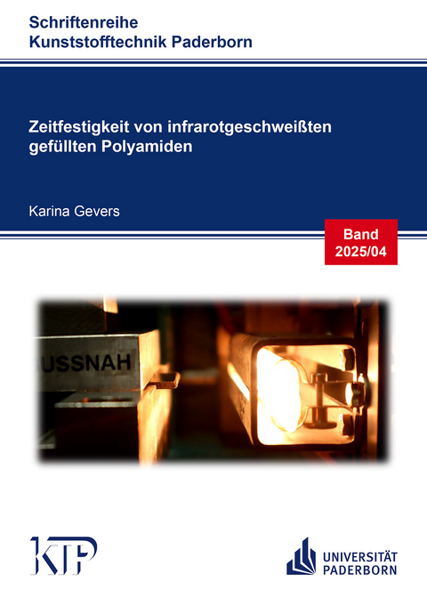 Zeitfestigkeit von infrarotgeschwei&szlig;ten gef&uuml;llten Polyamiden - Karina Gevers