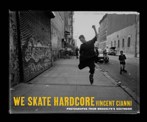 We Skate Hardcore - Vincent Cianni