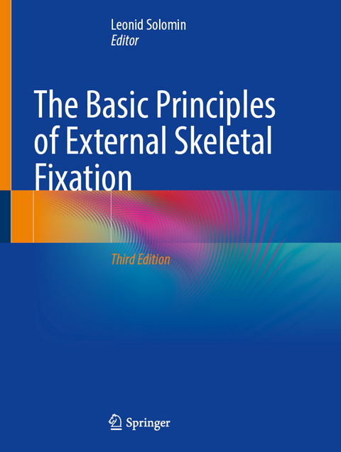 The Basic Principles of External Skeletal Fixation - 