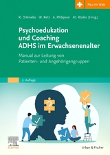 Psychoedukation und Coaching ADHS im Erwachsenenalter - D'Amelio, Roberto; Philipsen, Alexandra; Retz, Wolfgang