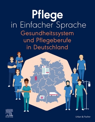 Pflege in Einfacher Sprache: Gesundheitssystem und Pflegeberufe in Deutschland