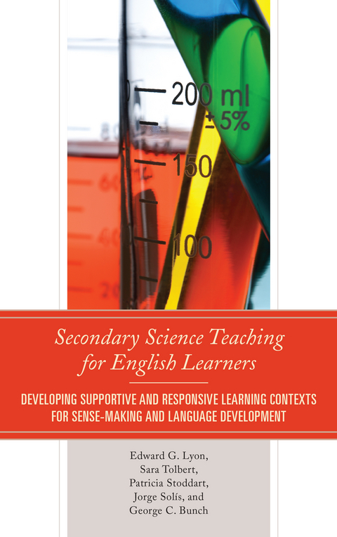 Secondary Science Teaching for English Learners -  George C. Bunch,  Edward G. Lyon,  Jorge Solis,  Patricia Stoddart,  Sara Tolbert