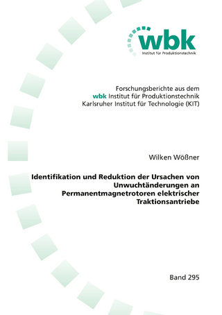Identifikation und Reduktion der Ursachen von Unwuchtänderungen an Permanentmagnetrotoren elektrischer Traktionsantriebe