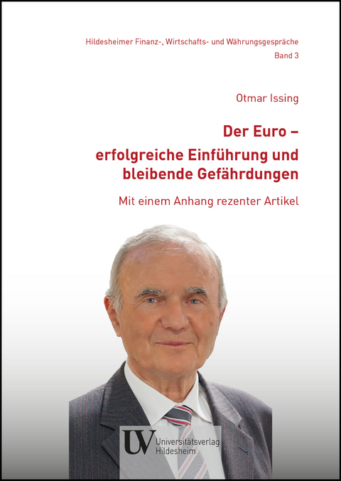Der Euro &ndash; erfolgreiche Einf&uuml;hrung und bleibende Gef&auml;hrdungen - Otmar Issing