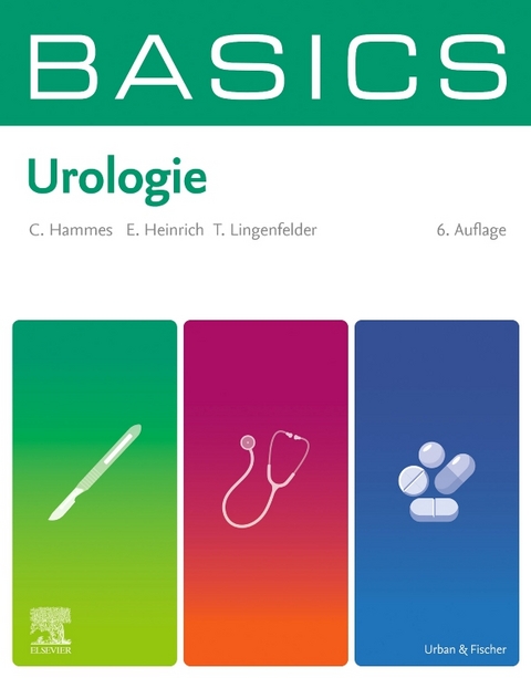 BASICS Urologie - Christoph Hammes, Elmar Heinrich, Tobias Lingenfelder