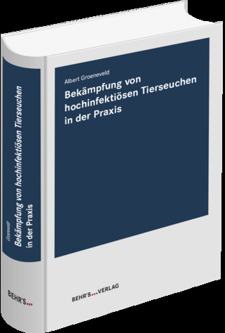 Bekämpfung von hochinfektiösen Tierseuchen in der Praxis