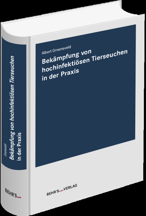 Bek&auml;mpfung von hochinfekti&ouml;sen Tierseuchen in der Praxis - Albert Groeneveld