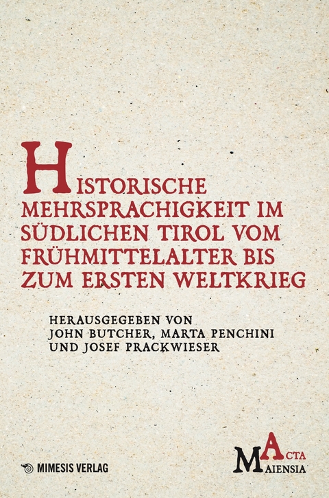 Historische Mehrsprachigkeit im Südlichen Tirol vom Frühmittelalter bis zum Ersten Weltkrieg - 