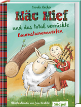 M&auml;c Mief und das total verr&uuml;ckte Baumstammwerfen - Carola Becker