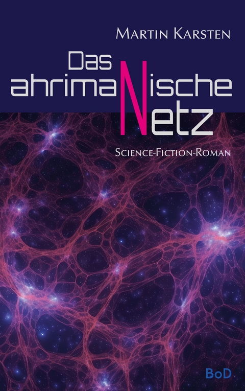 Das ahrimanische Netz - Martin Karsten
