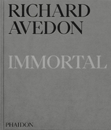 Richard Avedon Immortal - 
