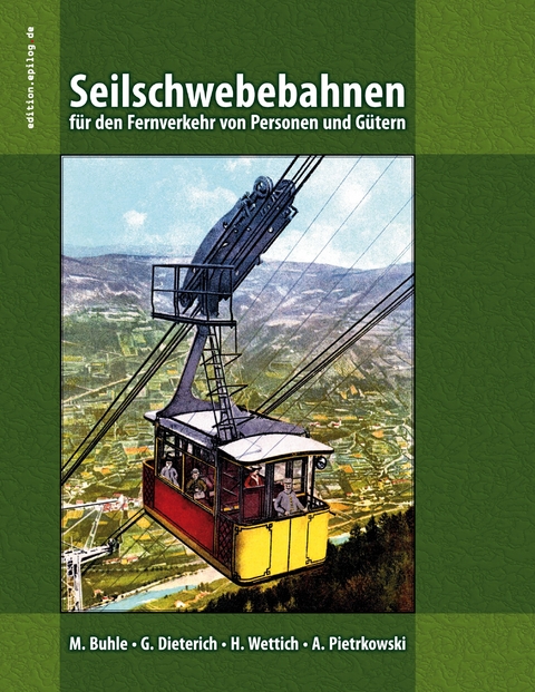 Seilschwebebahnen f&uuml;r den Fernverkehr von Personen und G&uuml;tern - M. Buhle, G. Dieterich, Hans Wettich, Albert Pietrkowski