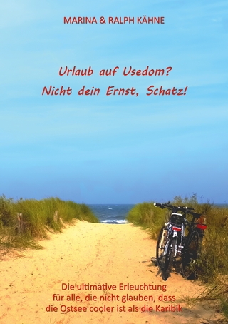 Urlaub auf Usedom? Nicht dein Ernst, Schatz!