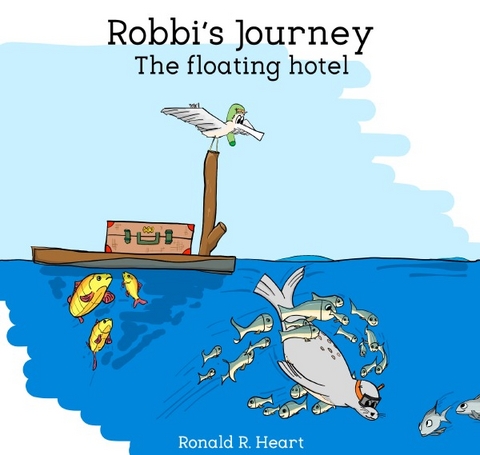 Robbi's Journey / The floating hotel - Ronald R. Heart