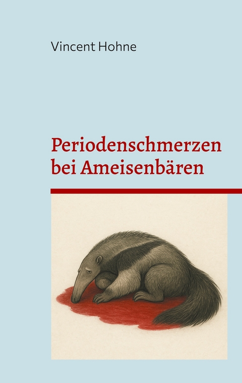 Periodenschmerzen bei Ameisenb&auml;ren - Vincent Hohne