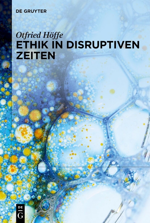 Ethik in disruptiven Zeiten - Otfried H&ouml;ffe