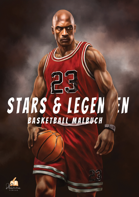 Basketball-Malbuch Stars & Legenden f&uuml;r Kinder ab 8 Jahren, Jugendliche und Erwachsene mit 55 Ausmalmotiven - Josef Mickey M&uuml;ller