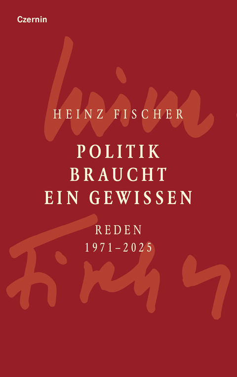 Politik braucht ein Gewissen - Heinz Fischer